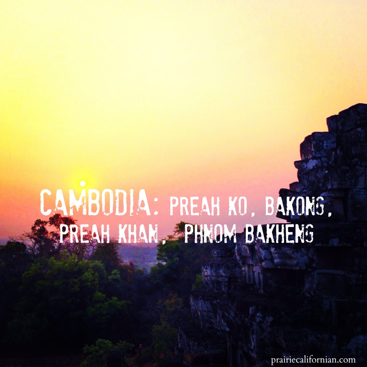 Cambodia: Preah Ko, Bakong, Preah Khan, & Phnom Bakheng