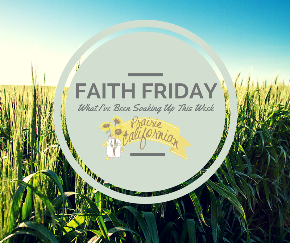 Faith Friday: What I’ve Been Soaking Up