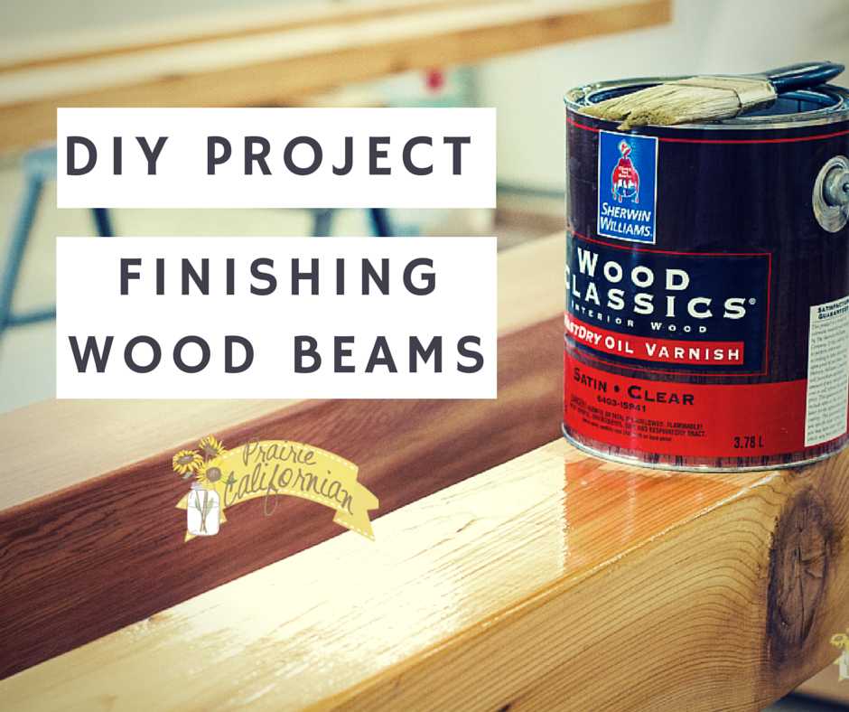 DIY Project: Finishing Wood Beams