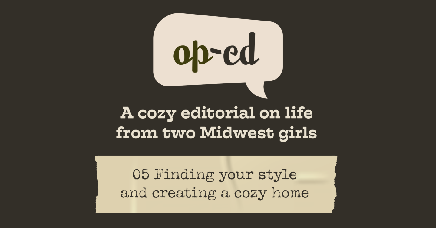 Op-Ed: Finding Your Style & Creating a Cozy Home